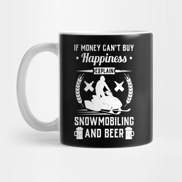 If Money Cant Buy Happiness Explain Snowmobiling And Beer by gogusajgm